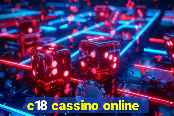 c18 cassino online